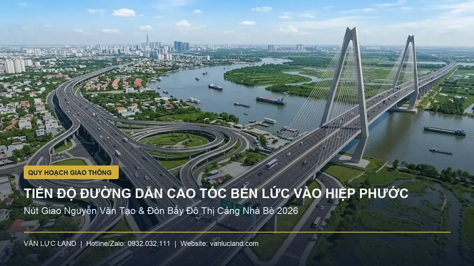 Tiến Độ Đường Nối Cao Tốc Bến Lức - Long Thành Vào KCN Hiệp Phước Nhà Bè | Văn Lực Land Nút giao cao tốc Bến Lức Long Thành với đường Nguyễn Văn Tạo Nhà Bè